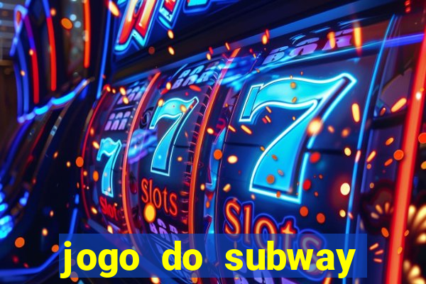 jogo do subway surf de ganhar dinheiro